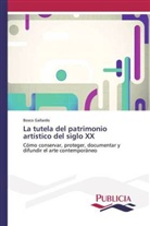 Bosco Gallardo - La tutela del patrimonio artístico del siglo XX