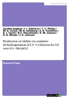 Ayodeji Ijagbuji, K. M. Jackson, J. K. Johnson, M Loriya, M. G. Loriya, T C et al Philips... - Production of olefins via oxidative de-hydrogenation of C3-C4 fraction by O2 over (Cr-Mo)SiO2