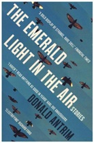 Donald Antrim, Antrim Donald - The Emerald Light in the Air
