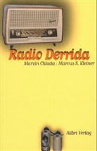 Marvin Chlada, Marcus S. Kleiner - Radio Derrida