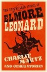 Elmore Leonard - Charlie Martz and Other Stories