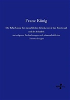 Franz König - Die Tuberkulose der menschlichen Gelenke sowie der Brustwand und des Schädels