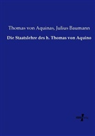 Thomas vo Aquinas, Thomas von Aquinas, Julius Baumann, Thomas von Aquin - Die Staatslehre des h. Thomas von Aquino