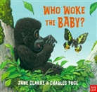 Jane Clarke, Charles Fuge, Charles Fuge, Fuge Charles - Who Woke the Baby?
