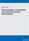 Michael Urschey - Telomerisation von Butadien mit mehrfunktionellen Nukleophilen