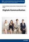 Annette Pattloch, Andrea Rumler, Pakize Schuchert-Güler, Günter Hofbauer, Annette Pattloch, Andrea Rumler... - Digitale Kommunikation