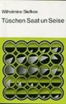 Wilhelmine Siefkes - Tüschen Saat un Seise