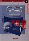 Carolin Overhoff, Joachim Fiebach, Wolfgang Mühl-Benninghaus - Vom Töten alter Wunden
