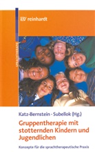 Nitz Katz-Bernstein, Nitza Katz-Bernstein, Subellok, Subellok, Katja Subellok - Gruppentherapie mit stotternden Kindern und Jugendlichen