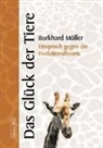 Burkhard Müller - Das Glück der Tiere