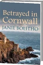 Janie Bolitho, Janie (Author) Bolitho, Bolitho Janie - Betrayed in Cornwall