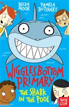Pamela Butchart, Becka Moor - Wigglesbottom Primary: The Shark in the Pool