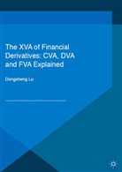 Dongsheng Lu - Xva of Financial Derivatives: Cva, Dva and Fva Explained