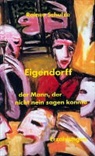 Rainer Schulze - Eigendorff � oder Der Mann, der nicht nein sagen konnte