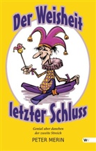 Peter Merin - Der Weisheit letzter Schluss