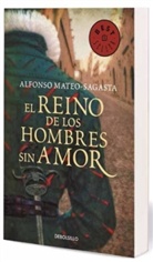 Alfonso Mateo-Sagasta - El reino de los hombres sin amor