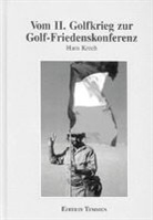 Hans Krech - Vom Zweiten Golfkrieg zur Golf-Friedenskonferenz (1990-1994)