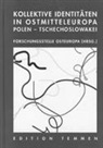 Forschungsstelle Osteuropa an der Universität Bremen - Kollektive Identitäten in Ostmitteleuropa, Polen und die Tschecheslowakei