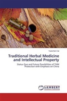 Yuanzhen Cai - Traditional Herbal Medicine and Intellectual Property
