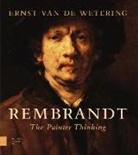 Ernst van de Wetering, Ernst van de Wetering, Ernst Van De Nes Wetering, ERVEN VAN Ernst van de Wetering, Erven Van Ernst Van De Nes Wetering, PROF. DR. Ernst van de Wetering... - Rembrandt. The Painter Thinking