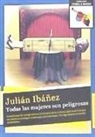 Julián Ibáñez - Todas las mujeres son peligrosas