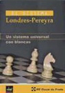 El sistema Londres-Prereyra: un sistema universal con blancas