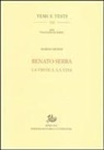 Marino Biondi - Renato Serra. La critica, la vita