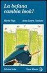Anna L. Cantone, Anna Laura Cantone, Maria Vago - La befana cambia look?