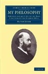 Oliver Lodge, Sir Oliver Lodge - My Philosophy