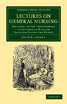 Eva C. E. L. Ckes, Eva C. E. Luckes, Eva C. E. Lückes - Lectures on General Nursing