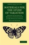 William Bateson - Materials for the Study of Variation