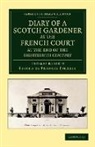 Thomas Blaikie, Francis Birrell, Thomas Blaikie - Diary of a Scotch Gardener At the French Court At the End of the