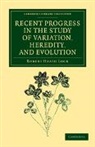Robert Heath Lock - Recent Progress in the Study of Variation, Heredity, and Evolution