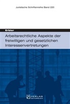 Claudia Erbler - Arbeitsrechtliche Aspekte der freiwilligen und gesetzlichen Interessenvertretungen
