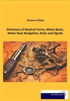 Bureau of Ships - Dictionary of Nautical Terms, Motor Boats, Motor Boat Navigation, Rules and Signals