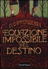 Elisa Puricelli Guerra - L'equazione impossibile del destino