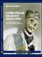 Marcello Mollica - Come pelle saldata alle ossa. La sacralità delle mummie della chiesa madre di Piraino