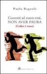 Paolo Bagnoli - Costretti ad essere eroi, non aver paura. (Codice 1 rosso)