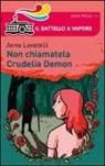 Anna Lavatelli, G. Sagramola - Non chiamatela Crudelia Demon