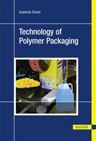 Arabinda Ghosh - Technology of Polymer Packaging