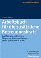 Friedhelm Henke - Arbeitsbuch für die zusätzliche Betreuungskraft