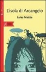Luisa Mattia, M. Farsetti - L'isola di Arcangelo