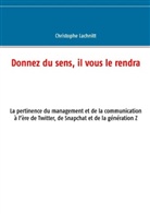 Christophe Lachnitt - Donnez du sens, il vous le rendra