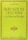 Oswald Wirth - L'imposizione delle mani. Le origini spirituali dell'energia terapeutica
