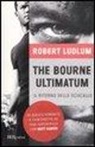 Robert Ludlum - The Bourne ultimatum. Il ritorno dello sciacallo