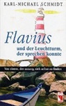 Karl M. Schmidt, Karl-Michael Schmidt - Flavius und der Leuchtturm, der sprechen konnte