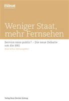 René Herausgegeben von Scheu, Rene Scheu, René Scheu - Weniger Staat, mehr Fernsehen