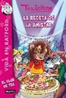 Tea Stilton - Vida en Ratford 15. La receta de la amistad