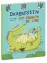 Mar Pavón Córdoba, Lucía Serrano Guerrero - Dragustín, un dragón de cine