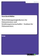 Sven-David Müller - Weiterbildungsmöglichkeiten für Diätassistenten und Ernährungswissenschaftler - Studium für Diätassistenten